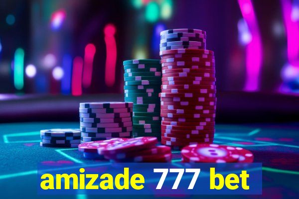 amizade 777 bet